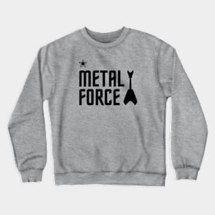 Metal Force Crewneck Sweatshirt